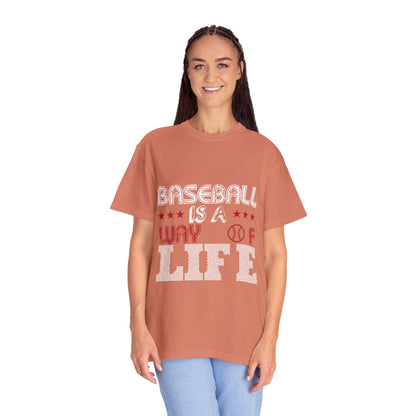 Funny Baseball Is A Way Of Life Sarcastic Deep Love Happiness Passion Baseball lovers Sports Preference Unisex Heavy Cotton T-Shirt