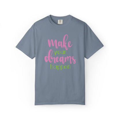 Make Your Dreams Happen Stay Positive Work Hard Success Tee Ambition Hustle Focus Unisex Heavy Cotton T-Shirt
