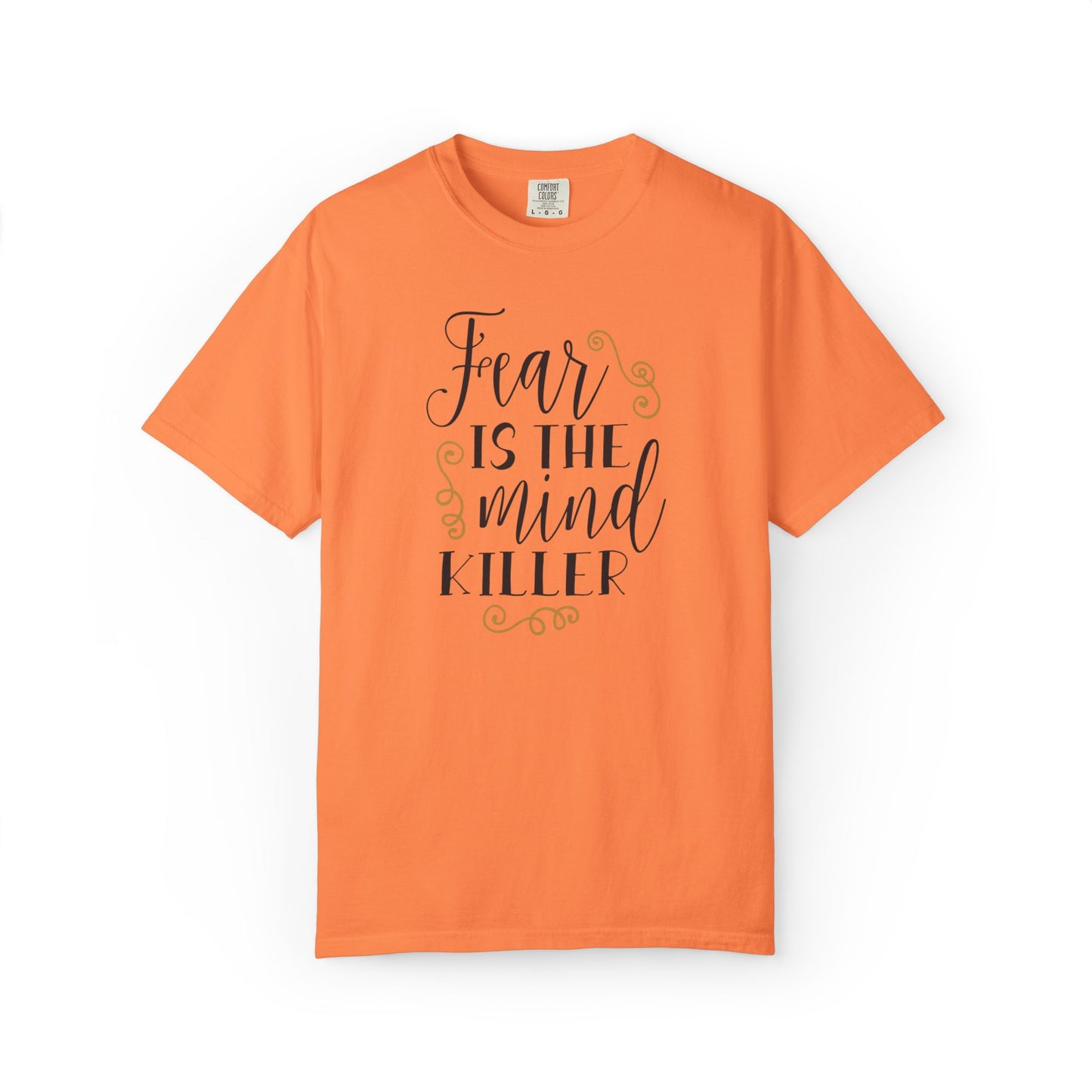 Fear Is The Mind Killer Brave Strength Inspiration Tee Positivity Self Confidence Unisex Heavy Cotton T-Shirt