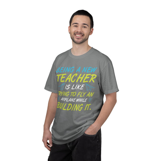 Exciting Being A New Teacher Is Like Trying To Fly An Airplane Professional Development Role Model Unisex Heavy Cotton T-Shirt
