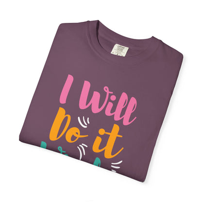 I Will Do Wisely Brave Heartfelt Compliments Thoughtful Gestures Love-Inspired Tee Soul-Soothing Words Unisex Heavy Cotton T-Shirt