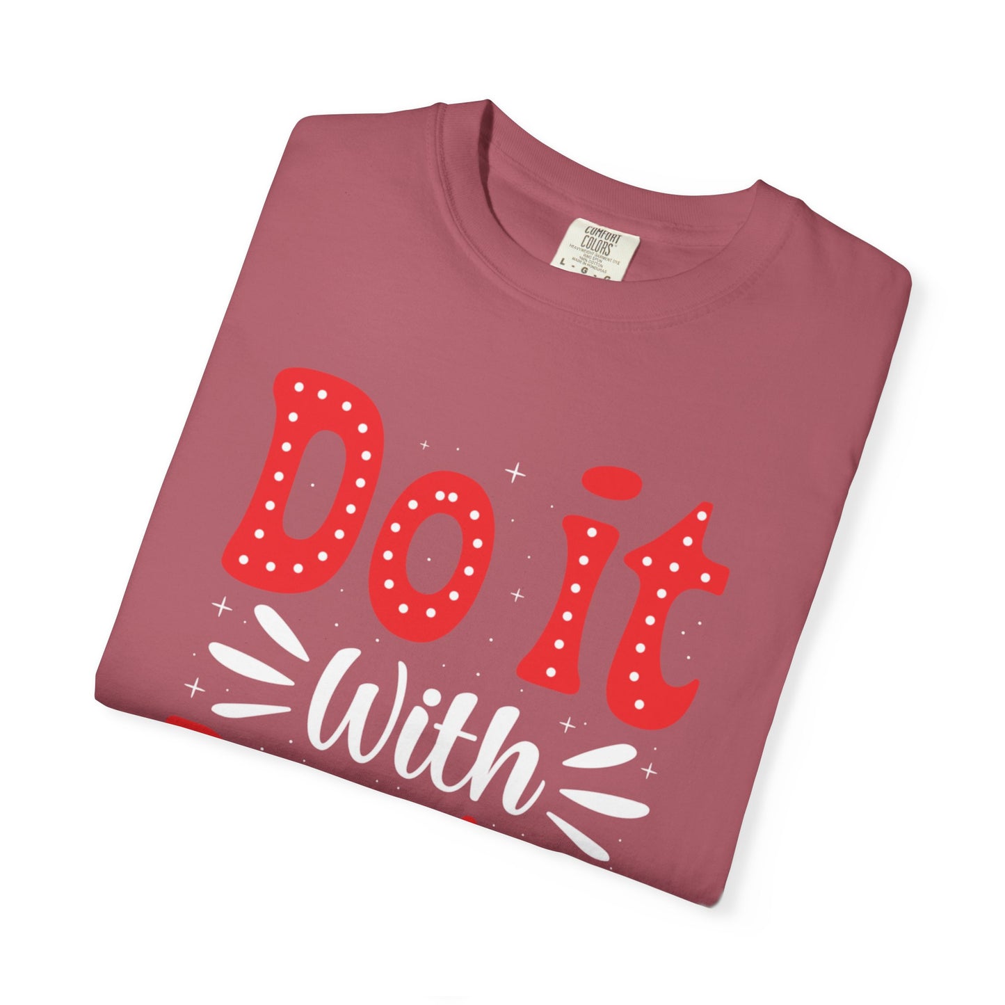 Do It With Passion Motivational Tee Rise Above Positivity Determination Progress Dedication Hard Work Unisex Heavy Cotton T-Shirt