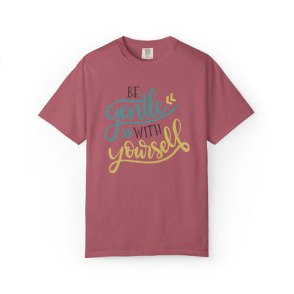 Be Gentle With Yourself Self-Love Motivation Tee Acceptance Personal Development Empowerment Unisex Heavy Cotton T-Shirt
