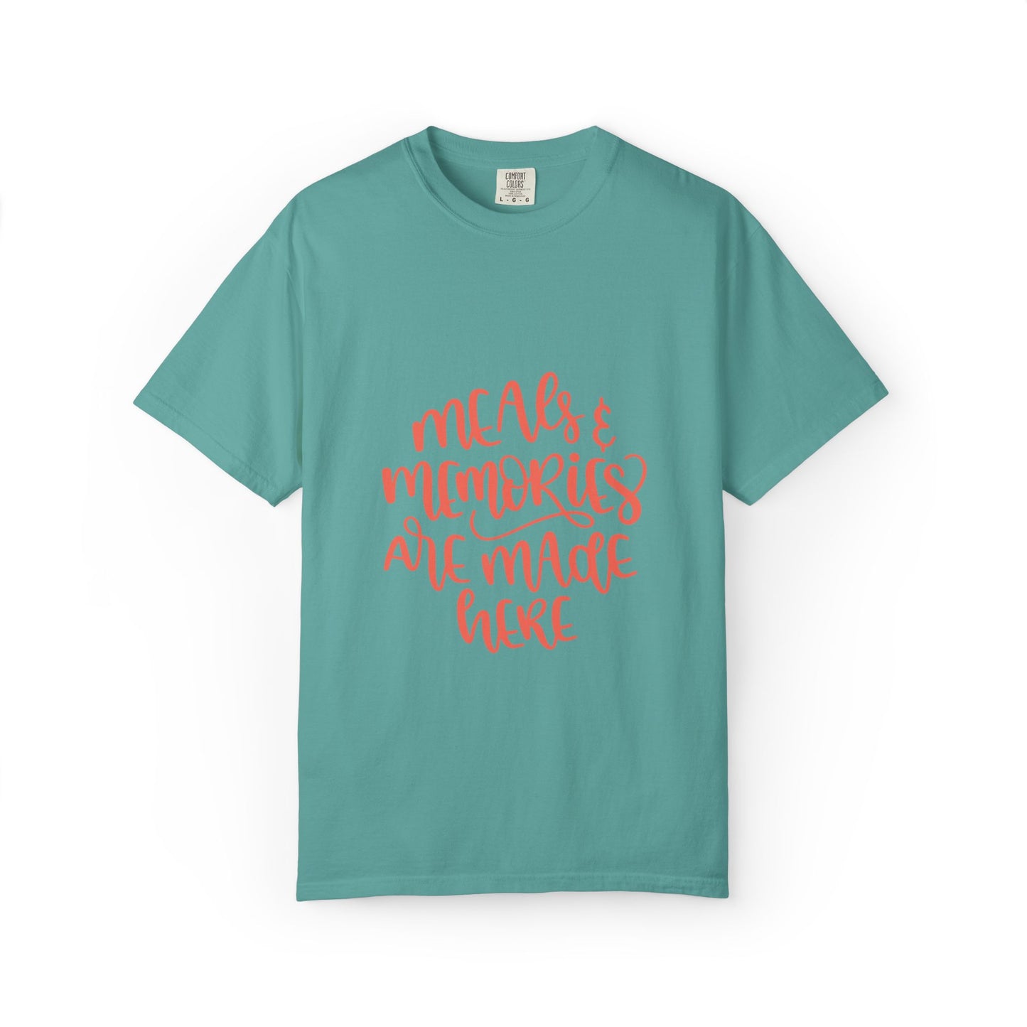 Meals & Memories Are Made Here Chapters Of Life Precious Moments Tee Recollections Meaningful Experiences Nostalgia Unisex Heavy Cotton T-Shirt