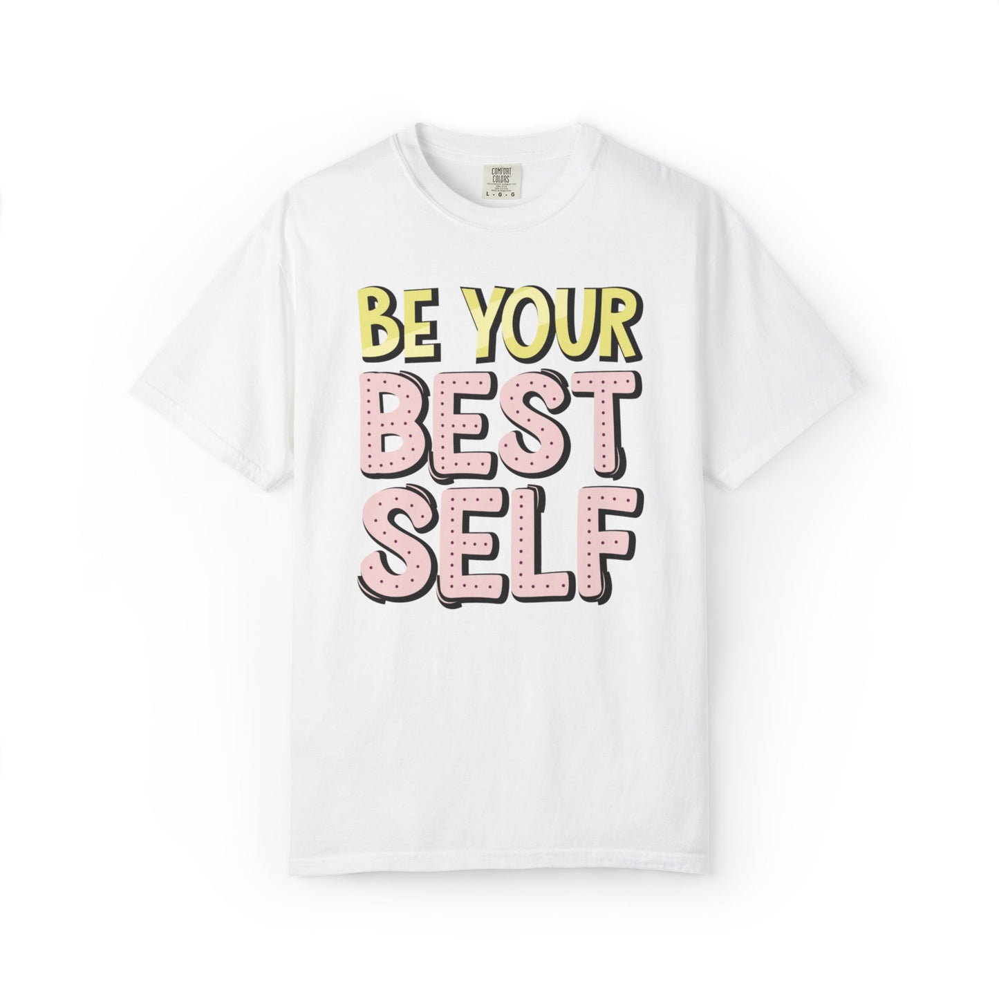 Be Your Best Self Trendy Tee Motivational Self-Care Positive Attitude Confidence Booster Encouraging Unisex Heavy Cotton T-Shirt