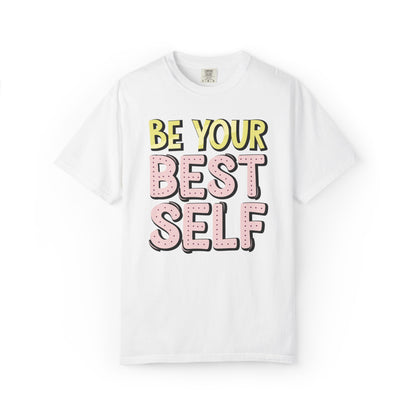 Be Your Best Self Trendy Tee Motivational Self-Care Positive Attitude Confidence Booster Encouraging Unisex Heavy Cotton T-Shirt