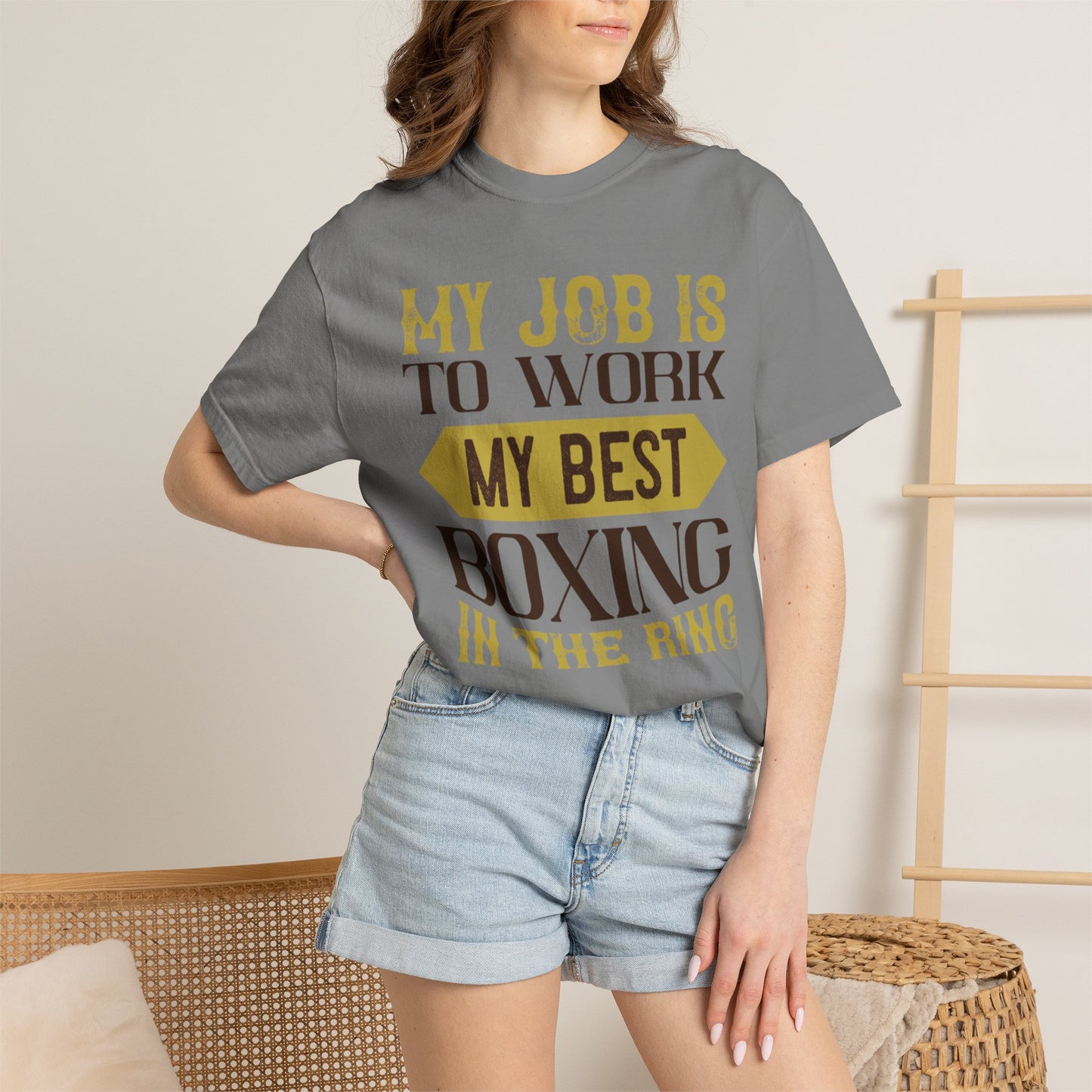 Motivational My Job Is To Work My Best Boxing In The Ring Boxing Enthusiast Boxing Ring Strength Training Unisex Heavy Cotton T-Shirt