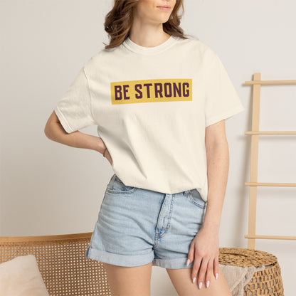 Be Strong Quotes Best Selling Unisex Heavy Cotton T-Shirt