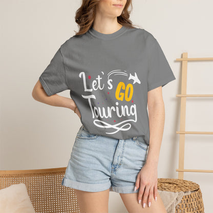 Let’s Go Touring Trendy Tee Travel Addict Exploring Adventurous Tour Lover Tourist Journey Unisex Heavy Cotton T-Shirt