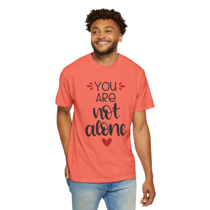 You Are Not Alone Emotional Bond Affection Lovers Tee Romantic Relationship Forever Support Unisex Heavy Cotton T-Shirt