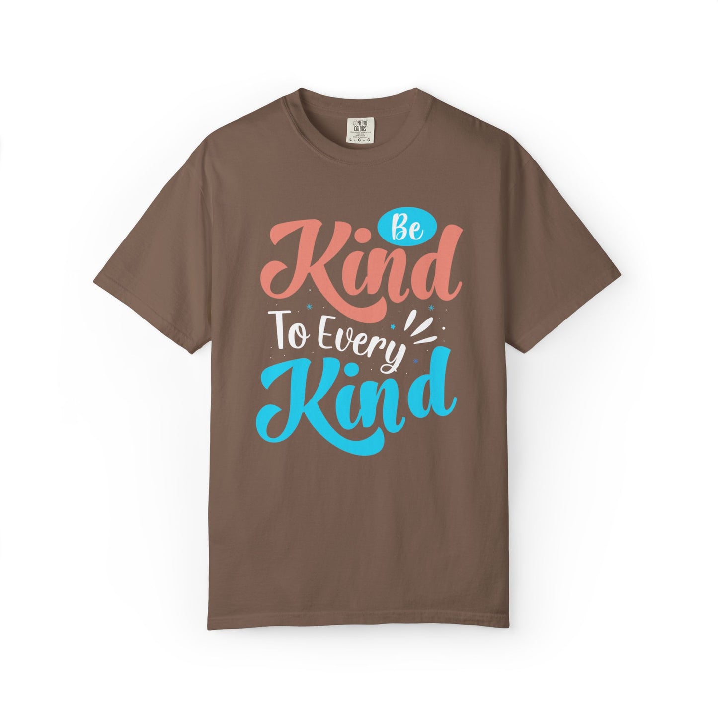 Motivational Be Kind To Every Kind Positive Affirmation Tee Heartfelt Advice Inspirational Words Unisex Heavy Cotton T-Shirt