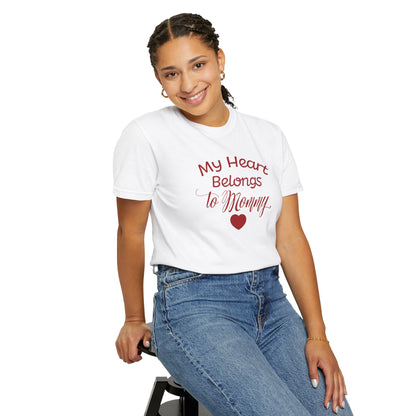 My Heart Belongs To Mommy Mothers Love Wins Priceless Strong Tee Motherhood Supermom Life Giver Unconditional Care Unisex Heavy Cotton T-Shirt