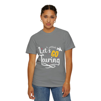 Let’s Go Touring Trendy Tee Travel Addict Exploring Adventurous Tour Lover Tourist Journey Unisex Heavy Cotton T-Shirt