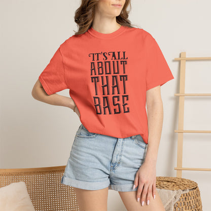 It’s All About That Base Excitement Tee Nonstop Fandom Endless Love Devotion Unisex Heavy Cotton T-Shirt