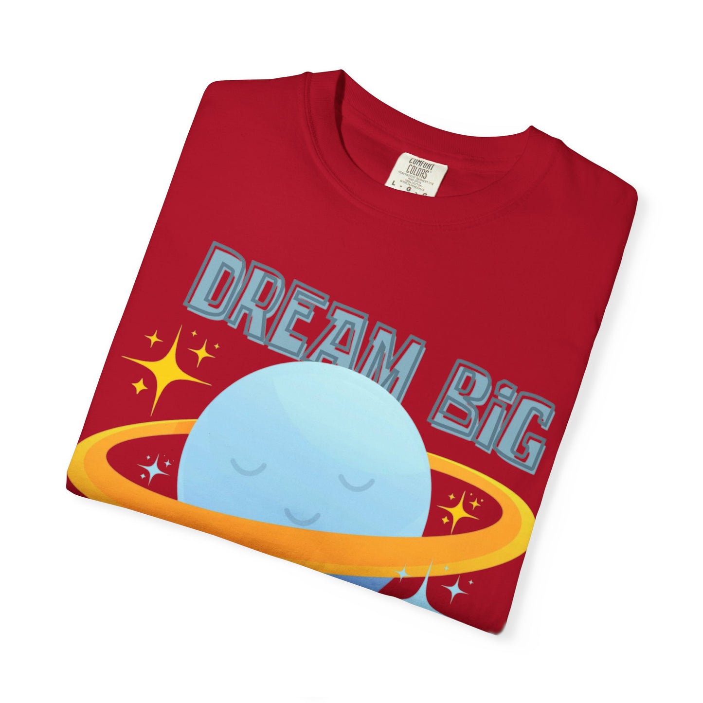 Dream Big Little One - Unisex Garment-Dyed T-shirt