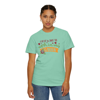 I Just Want To Work In My Garden Plant Enthusiasts Flower Lovers Tee Green Therapy Gardener Leafy Love Unisex Heavy Cotton T-Shirt