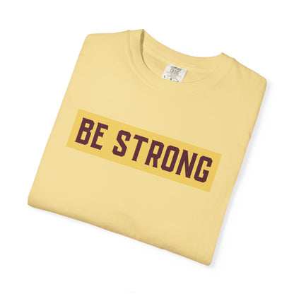 Be Strong Quotes Best Selling Unisex Heavy Cotton T-Shirt