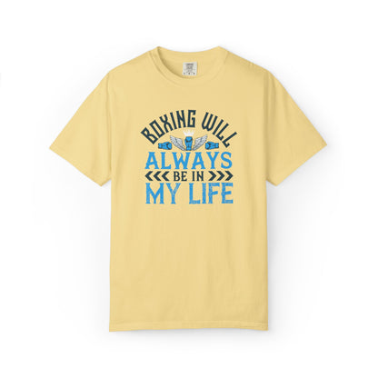 Funny Boxing Will Always Be In My Life Passion Sarcastic Love Boxing Gloves Boxing Legacy Unisex Heavy Cotton T-Shirt