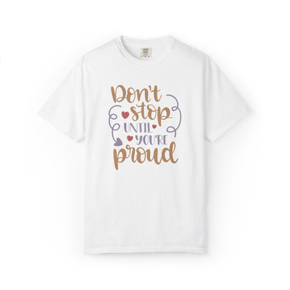 Don’t Stop Until You’re Proud Finding Peace Trendy Tee Overcoming Challenges Stay Positive Trust The Process Unisex Heavy Cotton T-Shirt