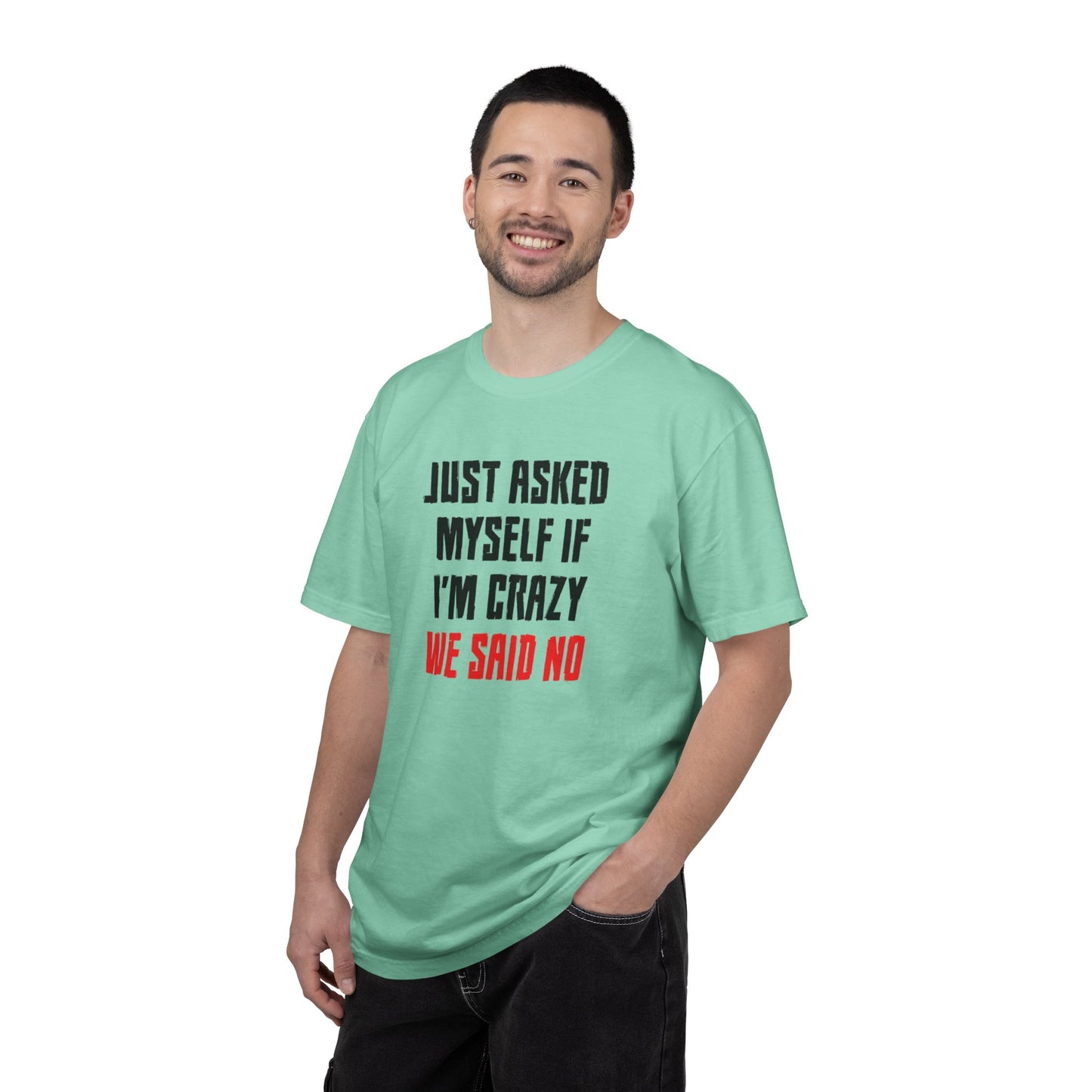 Just Asked Myself If I’M Crazy We Said No Funny Tee Self-Doubt Humourous Mental Stability Sarcastic Unisex Heavy Cotton T-Shirt