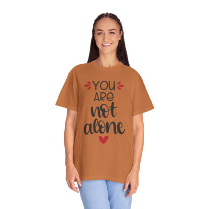 You Are Not Alone Emotional Bond Affection Lovers Tee Romantic Relationship Forever Support Unisex Heavy Cotton T-Shirt