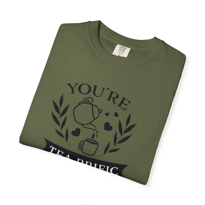 Funny You’re Tea-Rrific Emotional Bond Affection Lovers Tee Sarcastic Romantic Drink Relationship Forever Support Unisex Heavy Cotton T-Shirt