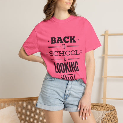 Funny Back To School Looking Cool New Beginning Educational Journey New Classroom Backpack Notebooks Unisex Heavy Cotton T-Shirt