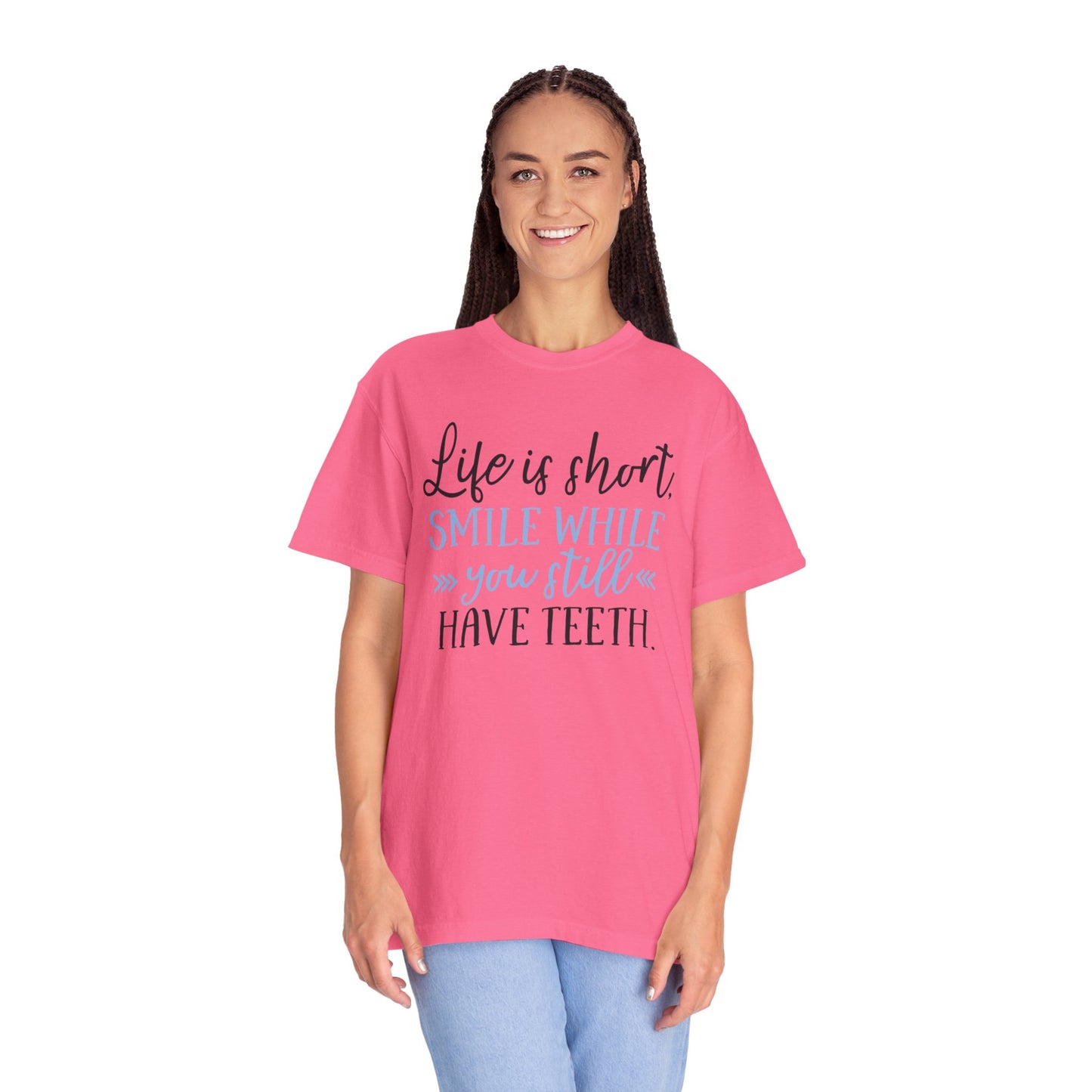Life Is Short Smile While You Still Have Teeth Kindness Heartfelt Compliments Tee Thoughtful Gestures Love-Inspiration Unisex Heavy Cotton T-Shirt
