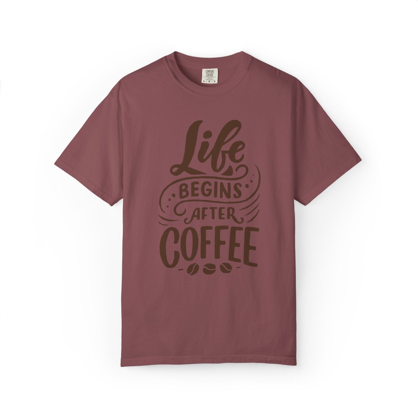 Life Begins After Coffee Unisex Garment-Dyed T-shirt
