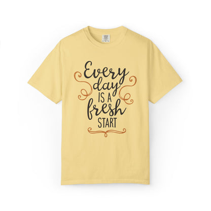 Every Day Is A Fresh Day Positivity Optimism Trendy Tee Mindset Gratitude Empathy Unisex Heavy Cotton T-Shirt