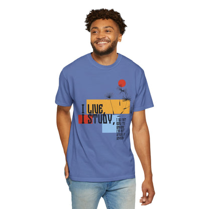 I Live I Study - Unisex Garment-Dyed T-shirt