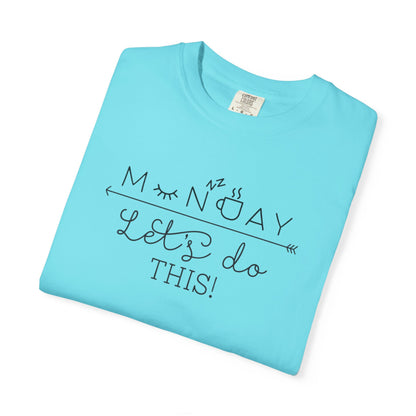 Monday Let’s Do This Motivation Tee Work Ethic Positive Mindset Focus Planning Task Completion Morning Routine Unisex Heavy Cotton T-Shirt