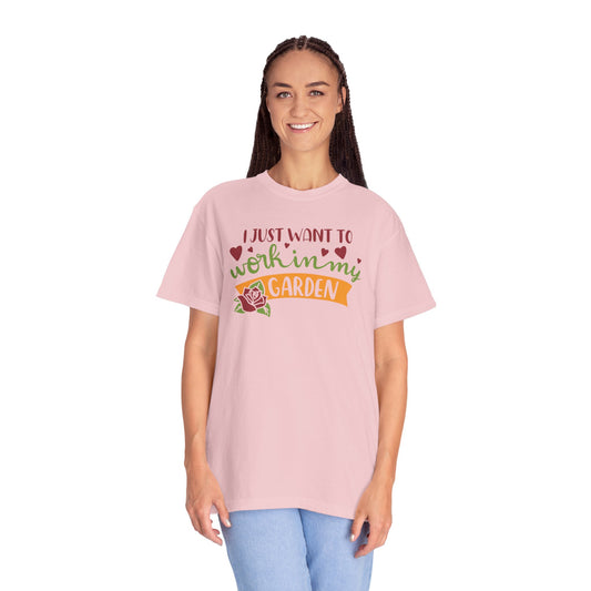 I Just Want To Work In My Garden Plant Enthusiasts Flower Lovers Tee Green Therapy Gardener Leafy Love Unisex Heavy Cotton T-Shirt
