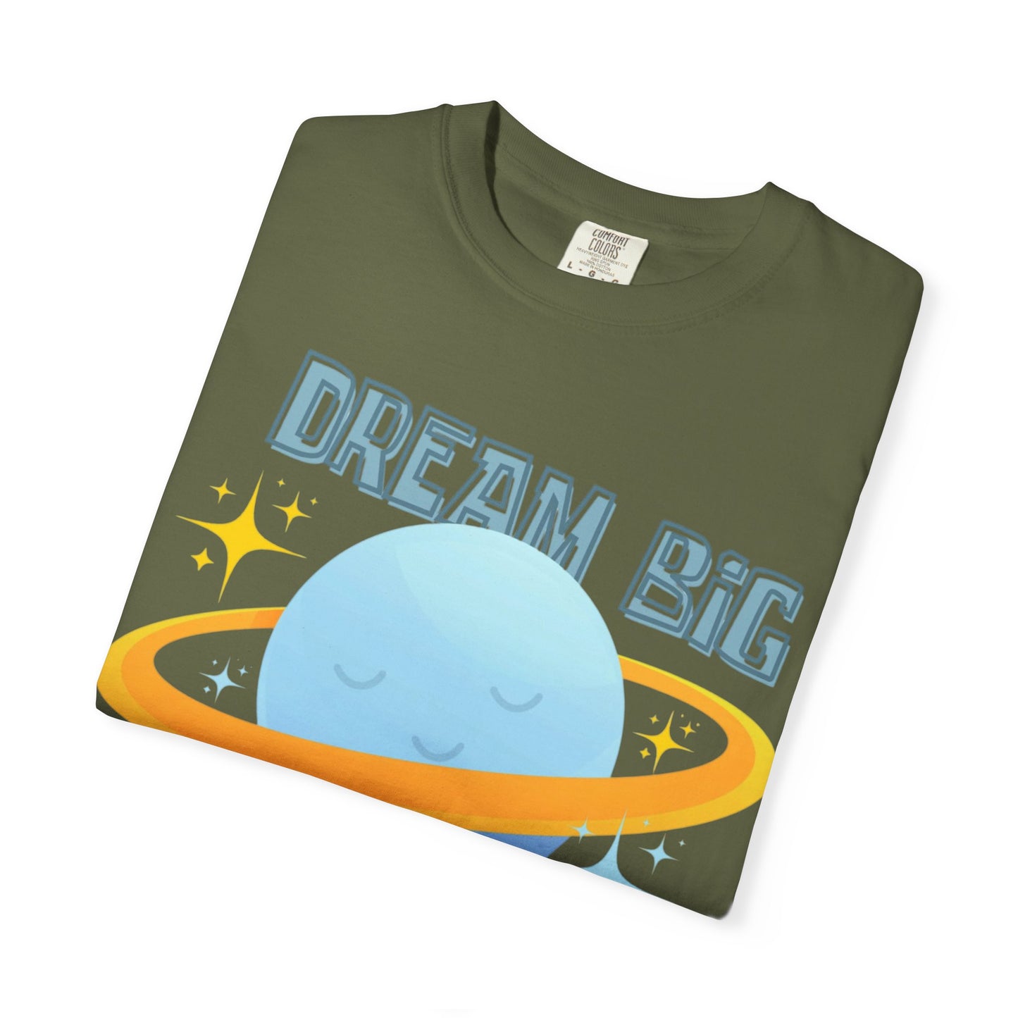 Dream Big Little One - Unisex Garment-Dyed T-shirt