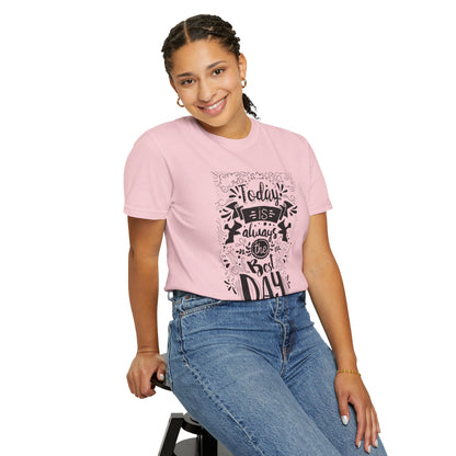 Today Is Always the Best Day Inspirational Tee Positive Mindset Daily Reminder Cheerful Energetic Self Motivation Unisex Heavy Cotton T-Shirt