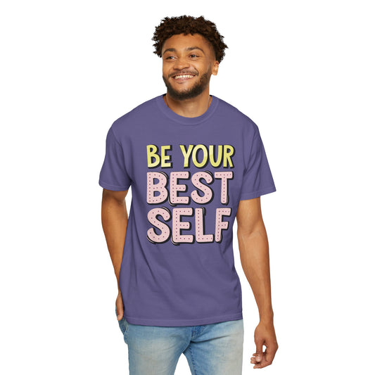 Be Your Best Self Trendy Tee Motivational Self-Care Positive Attitude Confidence Booster Encouraging Unisex Heavy Cotton T-Shirt
