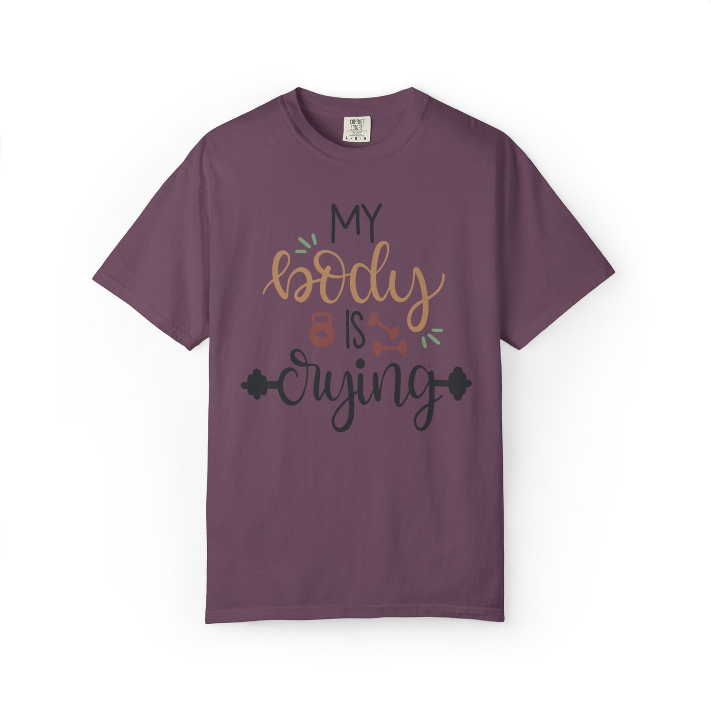 My Body Is Crying Fitness goals Exercise Gym Lovers Tee Bodybuilding Weight Lifting Unisex Heavy Cotton T-Shirt