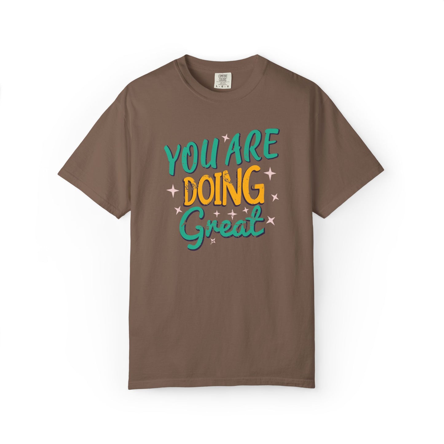 You Are Doing Great Trendy Tee Motivational Daily Reminder Supportive Dedication Positivity Keep It Up Unisex Heavy Cotton T-Shirt