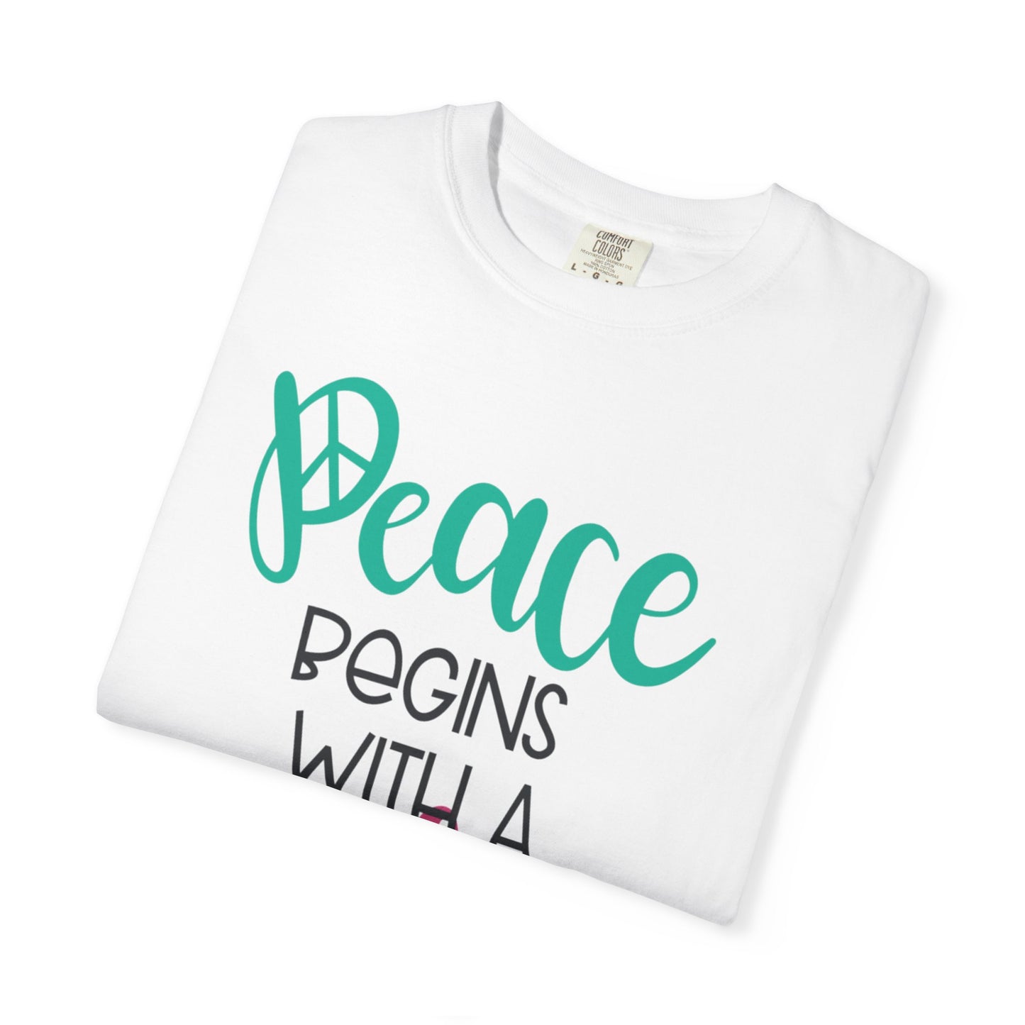 Peace Begins With A Smile Kindness Heartfelt Compliments Tee Thoughtful Gestures Love-Inspiration Unisex Heavy Cotton T-Shirt