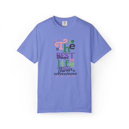 The Best Things In Life Aren’t Things Encouragement Self-belief Tee Moral Support Hopefulness Positivity People Unisex Heavy Cotton T-Shirt