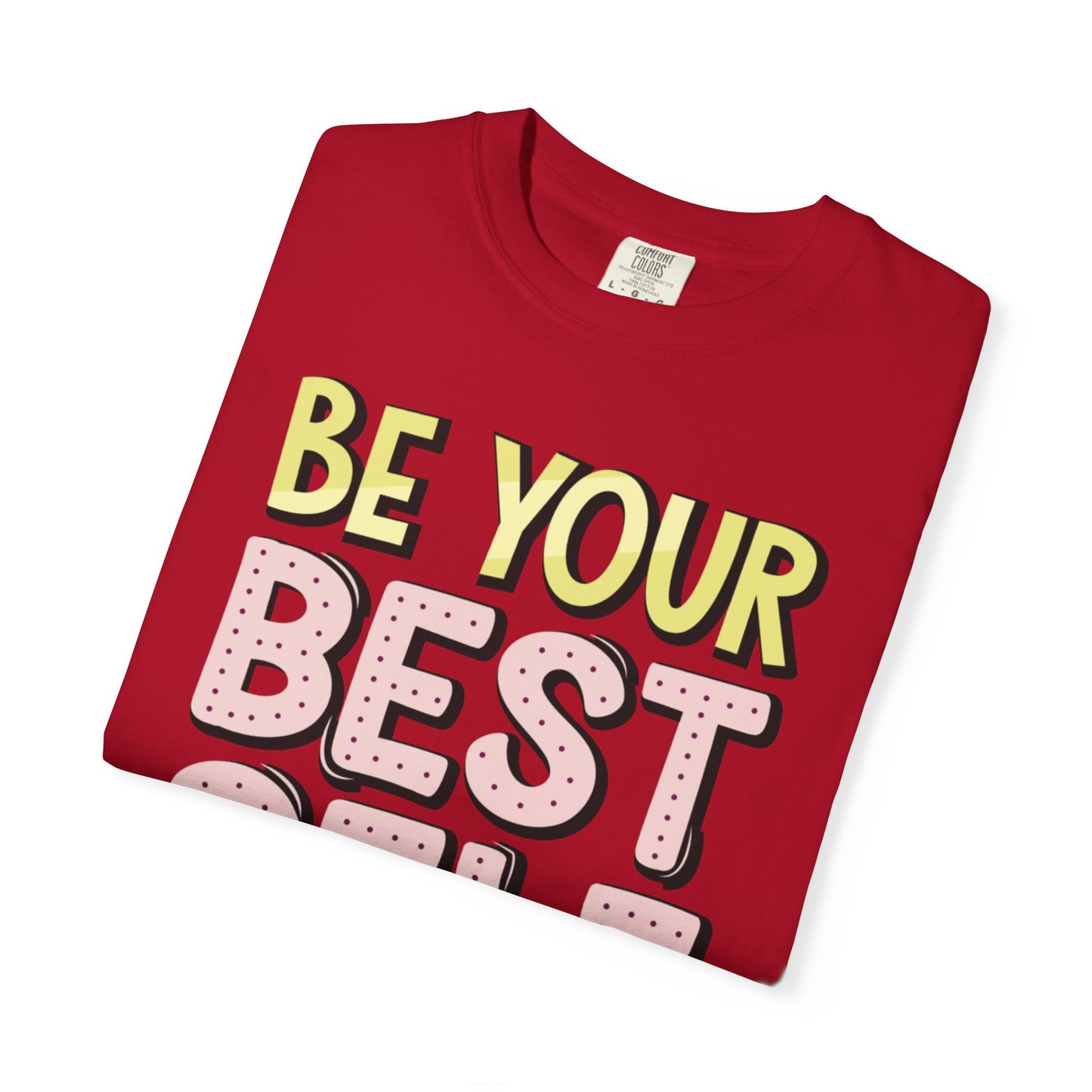 Be Your Best Self Trendy Tee Motivational Self-Care Positive Attitude Confidence Booster Encouraging Unisex Heavy Cotton T-Shirt