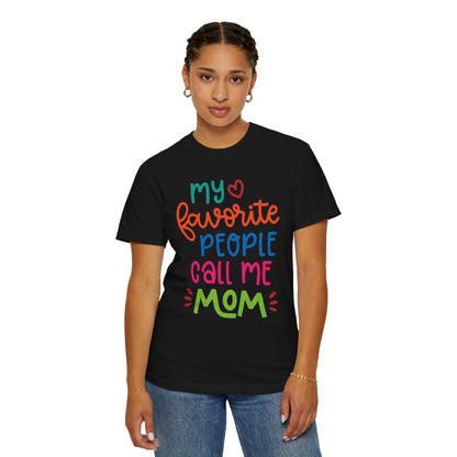 My Favorite People Call Me Mom Home’s Heart Gentle Guidance Tee Sarcastic Smiles Laughter Unisex Heavy Cotton T-Shirt