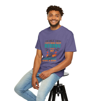 Loveable The Only Thing I Love More Than Riding My Motorcycle Fatherhood Journey Motorcycle Passion Family First Unisex Heavy Cotton T-Shirt