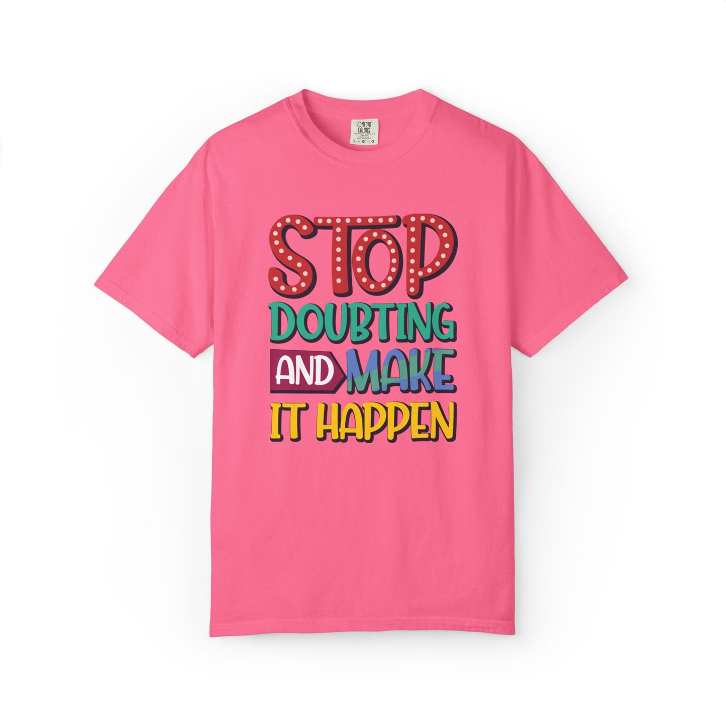Stop Doubting And Make It Happen Mindfulness Adaptation Tee Positivity Letting Go Unisex Heavy Cotton T-Shirt