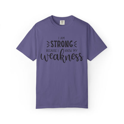 I Am Strong Because I Know My Weakness Worthy Selective Success Tee Battle For Life Championing Challenges Belief Unisex Heavy Cotton T-Shirt