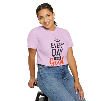 Everyday Is A Good Day Positivity Optimism Trendy Tee Mindset Gratitude Empathy Unisex Heavy Cotton T-Shirt