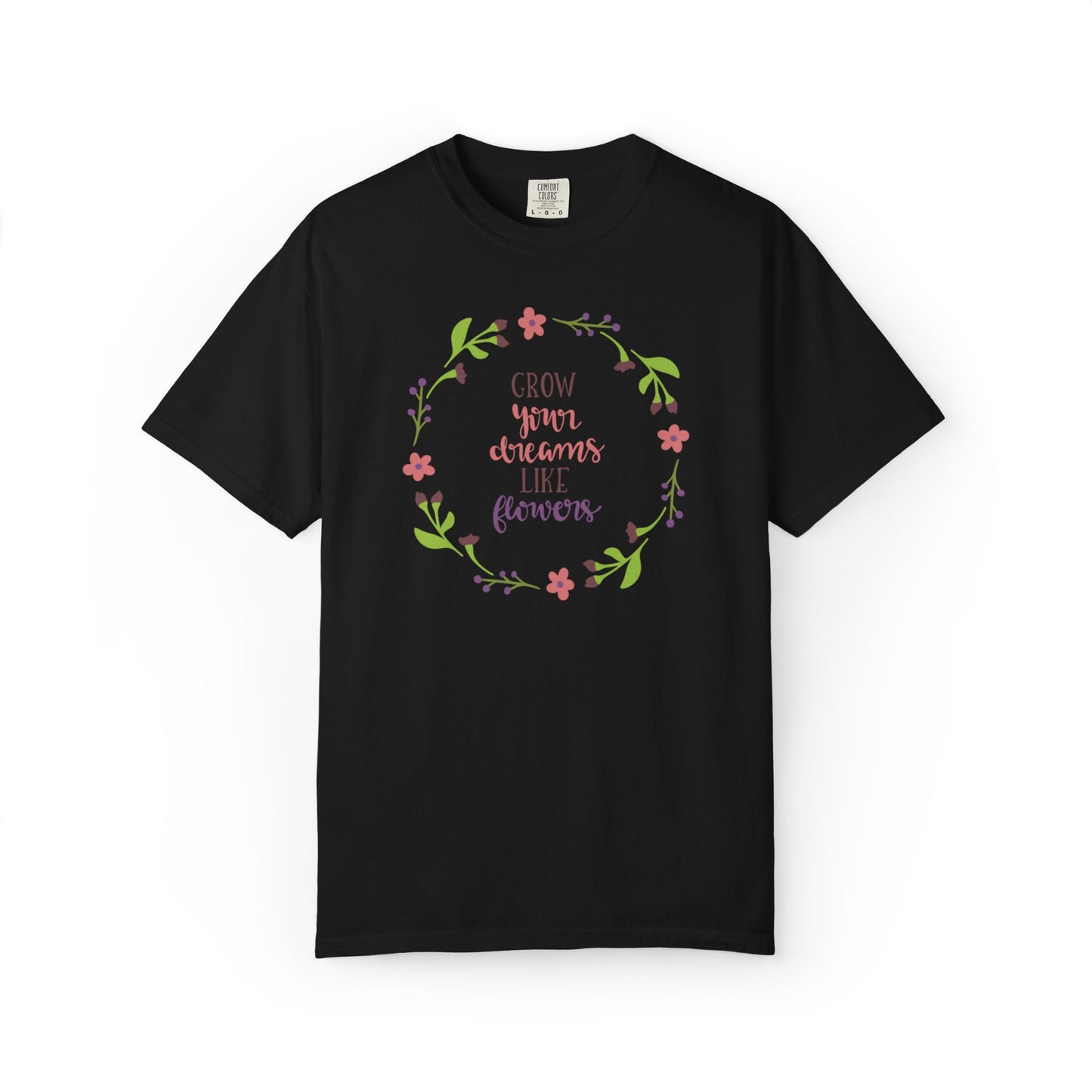 Grow Your Dreams Like Flower Inspiration Tee Goal-Setting Nurturing Ambition Blooming Aspiration Unisex Heavy Cotton T-Shirt