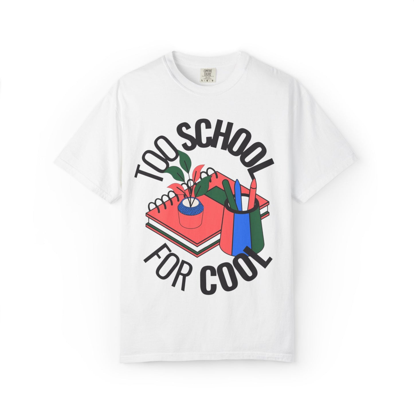 Too School for Cool Unisex Garment-Dyed T-shirt