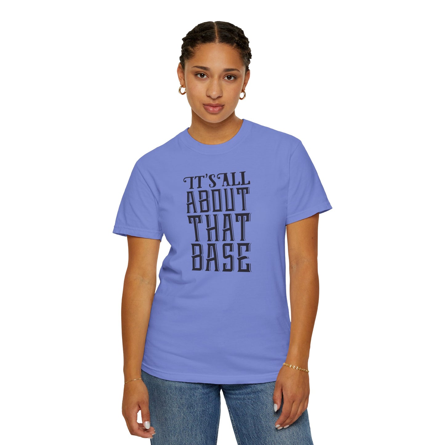 It’s All About That Base Excitement Tee Nonstop Fandom Endless Love Devotion Unisex Heavy Cotton T-Shirt