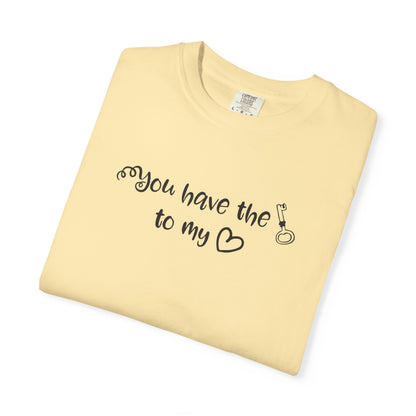 You Have The Key To My Heart Emotional Bond Affection Lovers Tee Romantic Relationship Forever Support Way Heavy Cotton T-Shirt